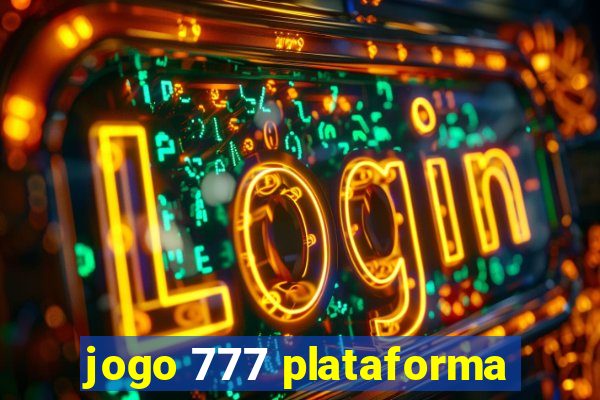 jogo 777 plataforma